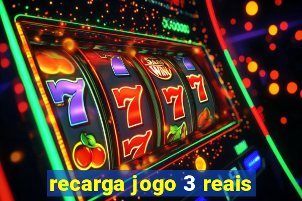 recarga jogo 3 reais